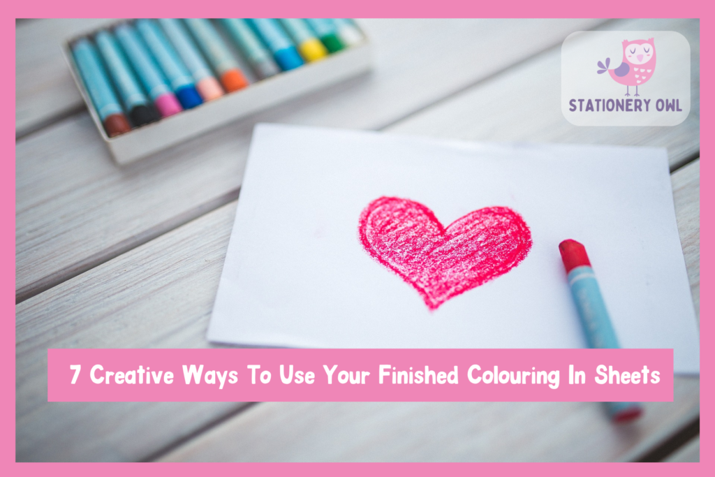 7 Creative Ways To Use Your Finished Colouring In Sheets from the Stationery Owl